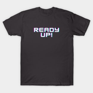 Ready up T-Shirt